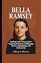 BELLA RAMSEY: Crafting Truth in Every Role—Inspiring Audiences, Challenging Norms, and Leading with 