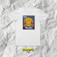 Sloopy - Have a Nice Day T-Shirt Nice Day T-Shirt Nice Day Clothes