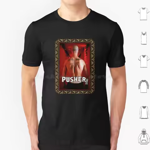 Pusher Ii T Shirt Big Size 100% Cotton Pusher 2 Pusher Trilogy Mads Mikkelsen Nicolas Winding Refn 2