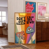 Mushroom Don't Trip Over The Small Stuff Print - ศิลปะเรโทรสีสันสดใส, Groovy Funky Bold, 1970s 1960s