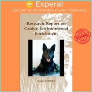 Research Report on Canine Environmental Enrichment by Sandra Fornes (paperback)