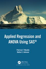 Applied Regression and ANOVA Using SAS Patricia F. Moodie