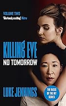 Killing Eve: No Tomorrow: The basis for the BAFTA-winning Killing Eve TV series