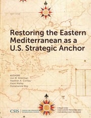 Restoring the Eastern Mediterranean as a U.S. Strategic Anchor Heather A. Conley