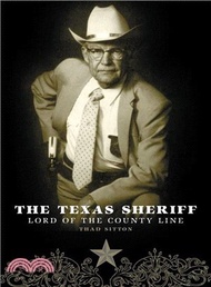 The Texas Sheriff: Lord of the County Line