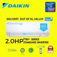 [DELIVERY OUT OF KL.VALLEY] 2.0HP DAIKIN R32 STANDARD INVERTER FTKF-SERIES