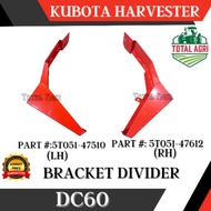 Bracket Divider (LH) 5T051-47510 / (RH) 5T051-47612 Kubota Harvester