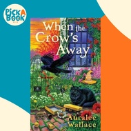 When the Crow's Away by Auralee Wallace (US edition, paperback)