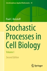 Stochastic Processes in Cell Biology Paul C. Bressloff