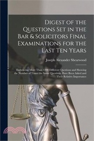 Digest of the Questions Set in the Bar & Solicitors Final Examinations for the Last Ten Years: Embra