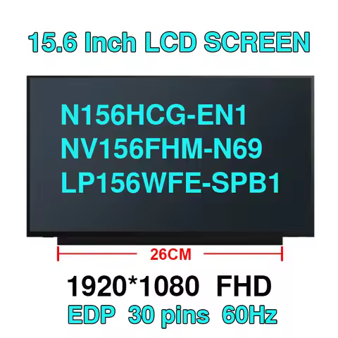 15.6’’ IPS Laptop LCD Screen NV156FHM-N69 LP156WFE-SPB1 N156HCG-EN1 N156HCE-EN1 1920x1080 eDP 30 Pin