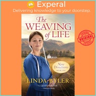 The Weaving of Life - New Directions Book One by Linda Byler (US edition, paperback)