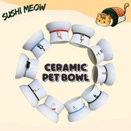SushiMeow Ceramic Cat Bowl Seramik Mangkuk Mangkuk Kucing  Kucing Makan宠物陶瓷猫碗/陶瓷碗