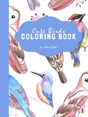 Cute Birds Coloring Book for Kids Ages 3+ (Printable Version) Sheba Blake