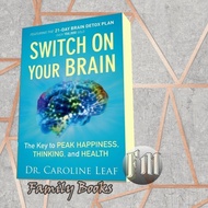 Switch On Your Brain: The Key to Peak Happiness, Thinking, and Health