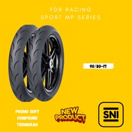 SNI FDR 90/ Tire 80-17 MP27, MP57, MP76, MP96 RACING Soft Compound TUBELESS Motorcycle Tire GTR 150,