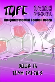 TQFC: Book 11 - Team Tactics Coach O'Neill