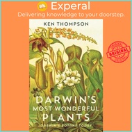 Darwin's Most Wonderful Plants : Darwin's Botany Today by Ken Thompson (UK edition, paperback)