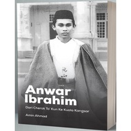 Anwar Ibrahim: From Cherok To' Kun To Kuala Kangsar (Author: Amen Ahmad)