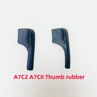 1PCS Original A7CII Camera Body Thumb Rubber Repair Parts for Sony ILCE-7C2 A7C2 A7CII Camera