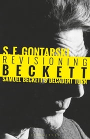 Revisioning Beckett Professor S. E. Gontarski