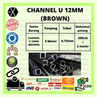 CHANNEL U 12MM / LIS U ALUMINIUM / PANJANG 6 METER