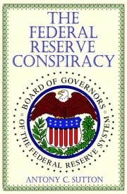 The Federal Reserve Conspiracy Antony Sutton