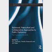 Relational, Networked and Collaborative Approaches to Public Diplomacy: The Connective Mindshift