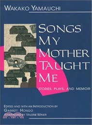 Songs My Mother Taught Me ─ Stories, Plays, and a Memoir