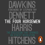 The Four Horsemen Daniel C. Dennett