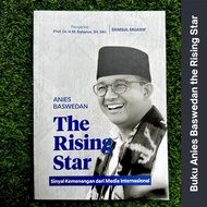 Anies Baswedan The Rising Star