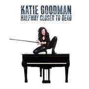 Katie Goodman: Halfway Closer To Dead Katie Goodman