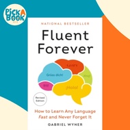 Fluent Forever (Revised Edition) : How to Learn Any Language Fast and Never For by Gabriel Wyner (US