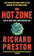 The Hot Zone: The Terrifying True Story of the Origins of the Ebola Virus