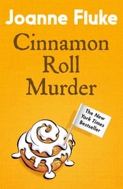 Cinnamon Roll Murder (Hannah Swensen Mysteries, Book 15) Joanne Fluke