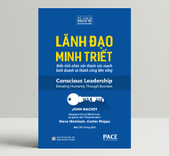 Sách - Lãnh Đạo Minh Triết (Conscious Leadership) - PACE Books