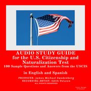 Audio Study Guide for the U.S. Citizenship and Naturalization Test Mike Swedenberg