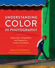 Understanding Color in Photography Bryan Peterson