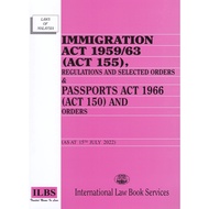 Immigration Act 1959/63 (Act 155), Regulations and Order & Passports Act 1966 (Act 150) and Orders [