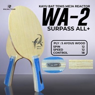 KAYU BAT TENIS MEJA PINGPONG REACTOR WA-2 ALLROUND PLUS - IZZSHOP7