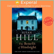 The Benefit of Hindsight : Simon Serrailler Book 10 by Susan Hill (UK edition, paperback)