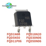 5PCS FQD FQD1N60 1N60 FQD5N50 5N50 FQD11P06 11P06 FQD18N20 18N20 FQD30N06 30N06 FQD50N06 50N06 TO-25