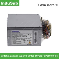 Original Power Supply FSP300-60ATV(PF) switching power supply FSP300-60PLN FSP250-60PFN