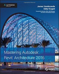 Mastering Autodesk Revit Architecture 2016: Autodesk Official Press (Paperback)