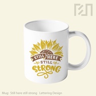 Still Here Still Strong Glass Mug Quote