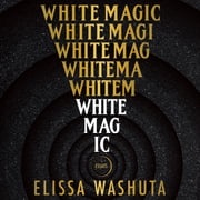 White Magic Elissa Washuta