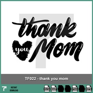 TF022 - Thank you mom svg, mother day tee shirt design svg, strong women t - shirt design svg, cricu