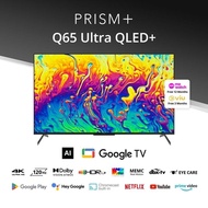 PRISM+ Q65 Ultra QLED+ | 4K AI Google TV | 65 inch TV [Delivers in 2-4 working days]