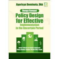 Bunga RAMPAI: POLICY DESIGN FOR EFFECTIVE IMPLEMENTATION IN THE UNCERTAIN PERIOD