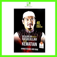 [BUKU AGAMA] 40 Hadith Kematian: Belajarlah daripada Rasulullah Erti Kematian